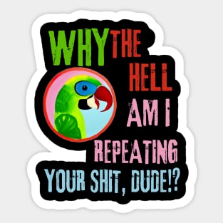 Funny Parrot Quote Sticker